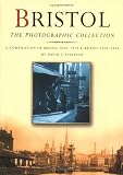 Eveleigh, David J.: Bristol : The Photographic Collection Eveleigh, David J.: Bristol : The Photographic Collection