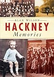 Wilson, Alan: Hackney Memories