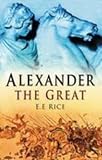 Alexander The Great (0750937645) by Rice, E.E. Rice, E.E.: Alexander The Great