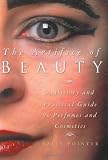 The Artifice of Beauty: A History and Practical Guide to Perfumes and Cosmetics (0750938870) by POINTER, SALLY POINTER, SALLY: The Artifice of Beauty: A History and Practical Guide to Perfumes and Cosmetics