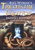 Wyman, Bill: Bill Wyman's Treasure Island: Britain's History Uncovered
