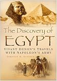 The Discovery of Egypt: Vivant Denon's Travels with Napoleon's Army (0750941456) by Russell, Terence M. Russell, Terence M.: The Discovery of Egypt: Vivant Denon's Travels with Napoleon's Army