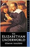 Salgado, Gamini: The Elizabethan Underworld