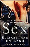 Haynes, Alan: Sex in Elzabethan England Haynes, Alan: Sex in Elzabethan England