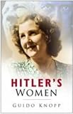 Knopp, Guido: Hitler's Women