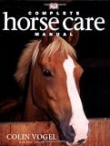 Vogel, C. J.: RSPCA Complete Horse Care Manual Vogel, C. J.: RSPCA Complete Horse Care Manual