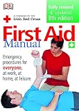 First Aid Manual (Irish Edition) (075134964X) by Dorling Kindersley Publishing Staff Dorling Kindersley Publishing Staff: First Aid Manual (Irish Edition)