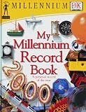 My Millennium Record Book, 2000 (0751350435) by Dorling Kindersley Publishing Staff Dorling Kindersley Publishing Staff: My Millennium Record Book, 2000