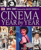 Bergan, Ronald: Cinema: Year by Year, 1894-2003 Bergan, Ronald: Cinema: Year by Year, 1894-2003