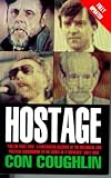 Coughlin, Con: Hostage: The Complete Story of the Lebanon Captives Coughlin, Con: Hostage: The Complete Story of the Lebanon Captives