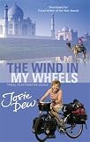 Dew, Josie: The Wind in My Wheels : Travel Tales from the Saddle Dew, Josie: The Wind in My Wheels : Travel Tales from the Saddle