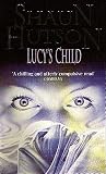 Hutson, Shaun: Lucy's Child Hutson, Shaun: Lucy's Child