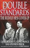 Prince, Clive: Double Standards: The Rudolf Hess Cover-Up Prince, Clive: Double Standards: The Rudolf Hess Cover-Up