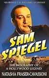 Fraser-Cavassoni, Natasha: Sam Spiegel Fraser-Cavassoni, Natasha: Sam Spiegel
