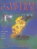 Bishop, Patrick: Irish Empire Bishop, Patrick: Irish Empire