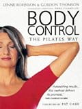Robinson, Lynne: Body Control: The Pilates Way Robinson, Lynne: Body Control: The Pilates Way