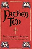 Linehan, Graham: Father Ted : The Complete Scripts Linehan, Graham: Father Ted : The Complete Scripts