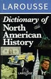 Lenman, Bruce: Larousse Dictionary of North American History Lenman, Bruce: Larousse Dictionary of North American History