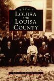Cooke, Pattie G.P.: Louisa and Louisa County Cooke, Pattie G.P.: Louisa and Louisa County