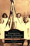 Sleeper, Frank H.: Farmington, Wilton, Kingfield, and Sugarloaf Sleeper, Frank H.: Farmington, Wilton, Kingfield, and Sugarloaf