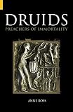 Druids: Preachers of Immortality (075241433X) by Ross, Anne Ross, Anne: Druids: Preachers of Immortality