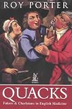 Porter, Roy: Quacks: Fakers & Charlatans in English Medicine