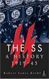 Koehl, Robert Lewis: The Ss: A History 1919-45 Koehl, Robert Lewis: The Ss: A History 1919-45