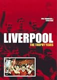 Thompson, Phil: Liverpool the Trophy Years Thompson, Phil: Liverpool the Trophy Years