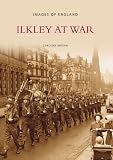 Brown, Caroline: Ilkley at War Brown, Caroline: Ilkley at War