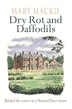 MacKie, Mary: Dry Rot and Daffodils MacKie, Mary: Dry Rot and Daffodils