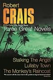 Crais, Robert: Three Great Novels : Robert Crais Crais, Robert: Three Great Novels : Robert Crais