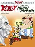 Uderzo, Albert: Asterix And The Laurel Wreath: An Asterix Adventure