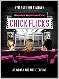 Berry, Jo: Chick Flicks: Movies Women Love Berry, Jo: Chick Flicks: Movies Women Love