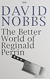Nobbs, David: The Better World of Reginald Perrin