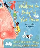 Rosen, Michael: Walking the Bridge of Your Nose