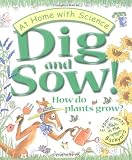 Lobb, Janice: Dig and Sow!: How Do Plants Grow? Lobb, Janice: Dig and Sow!: How Do Plants Grow?