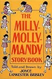 Brisley, Joyce Lankester: The Milly-Molly-Mandy Storybook Brisley, Joyce Lankester: The Milly-Molly-Mandy Storybook