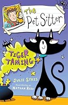 The Pet Sitter: Tiger Taming by Julie Sykes