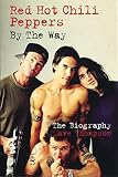 Thompson, Dave: Red Hot Chilli Peppers : By the Way - The Biography