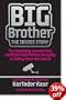 Big Brother The Inside Story - The Completely Unauthorised, Unofficial Truth Behind the Reality as Told by Those Who Lived It