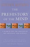 Mithen, Steven: Prehistory of the Mind : A Search for the Origins of Art,Religion and Science