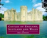 Johnson, Paul: Castles of England, Scotland and Wales Johnson, Paul: Castles of England, Scotland and Wales