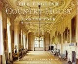 Jackson-Stops, Gervase: The English Country House: A Grand Tour