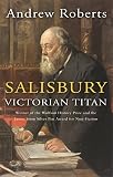 Roberts, Andrew: Salisbury: Victorian Titan