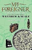 Kneale, Matthew: Mr Foreigner Kneale, Matthew: Mr Foreigner