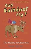 Highfield, Roger: Can Reindeer Fly?: The Science of Christmas Highfield, Roger: Can Reindeer Fly?: The Science of Christmas
