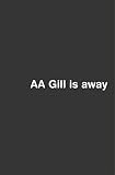Gill, A. A.: A Gill Is Away Gill, A. A.: A Gill Is Away