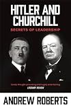 Roberts, Andrew: Hitler and Churchill: Secrets of Leadership Roberts, Andrew: Hitler and Churchill: Secrets of Leadership