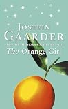 Gaarder, Jostein: The Orange Girl Gaarder, Jostein: The Orange Girl