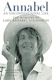 Goldsmith, Annabel: Annabel: An Unconventional Life